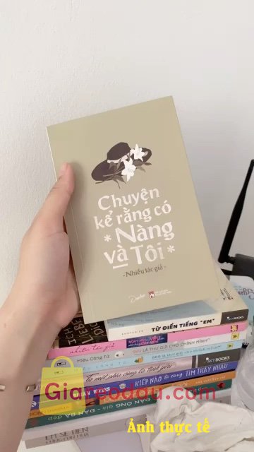 Giảm giá [Mã giảm 28%] Sách Chuyện Kể Rằng Có Nàng Và Tôi. Mình thấy ghi là hàng đặt trước nhưng mà lại được ship luôn sau. 