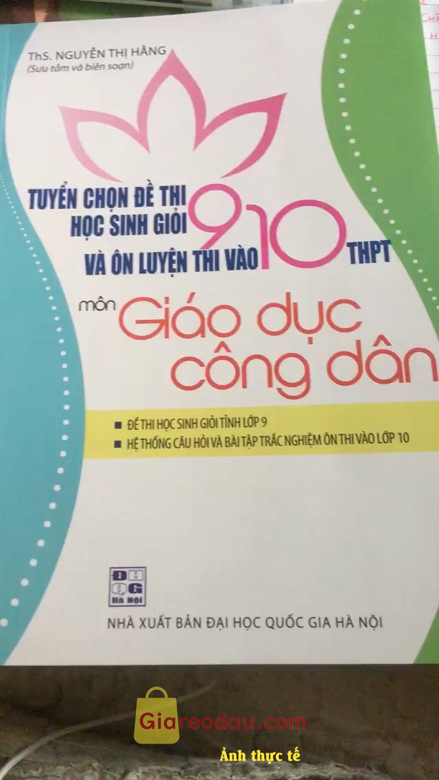 Giảm giá [Mã giảm 10%] Sách Tuyển chọn đề thi học sinh giỏi 9 và ôn luyện thi vào lớp 10 THPT môn Giáo Dục Công Dân. Sách đẹp, hay, ship nhanh, đóng gói chắc chắn, shop trả lời nhanh.. 