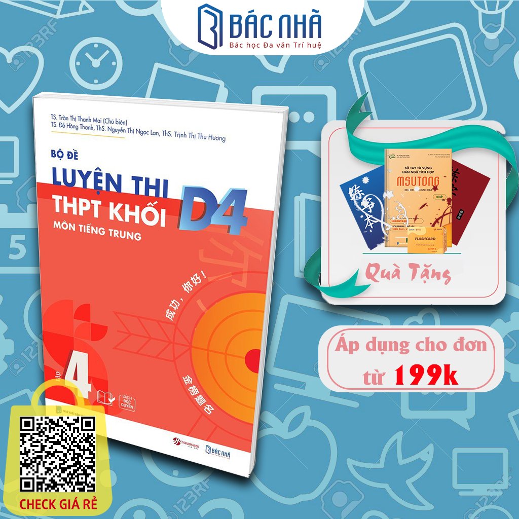 Bộ đề luyện thi THPT khối D4 Bác Nhã tập 4 Luyện thi HSK4 -5