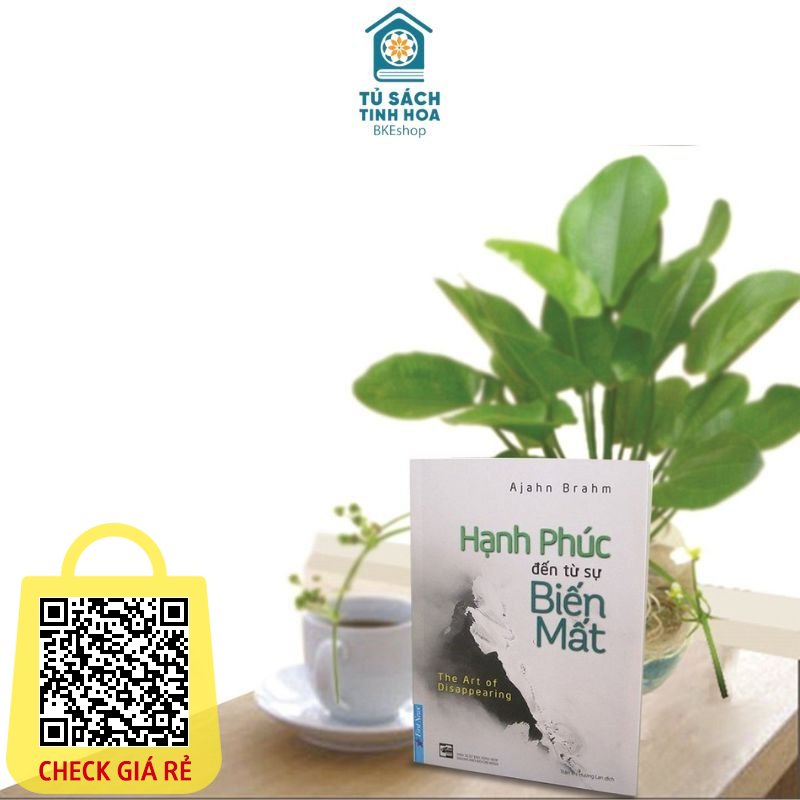 Hạnh Phúc Đến Từ Sự Biến Mất - Ajahn Brahm - First News