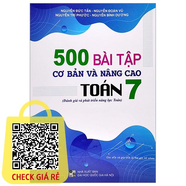 Sach 500 bai tap co ban va nang cao Toan 7 (danh gia va phat trien nang luc toan ) (BT)