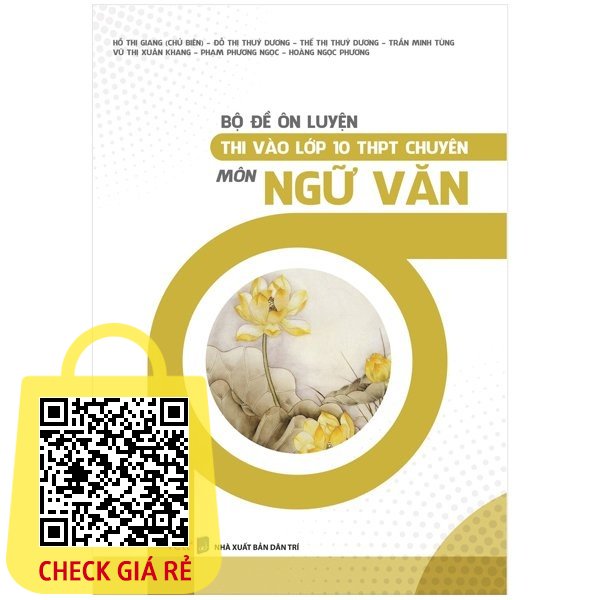Sách Bộ Đề Ôn Luyện Thi Vào Lớp 10 THPT Chuyên Môn Ngữ Văn