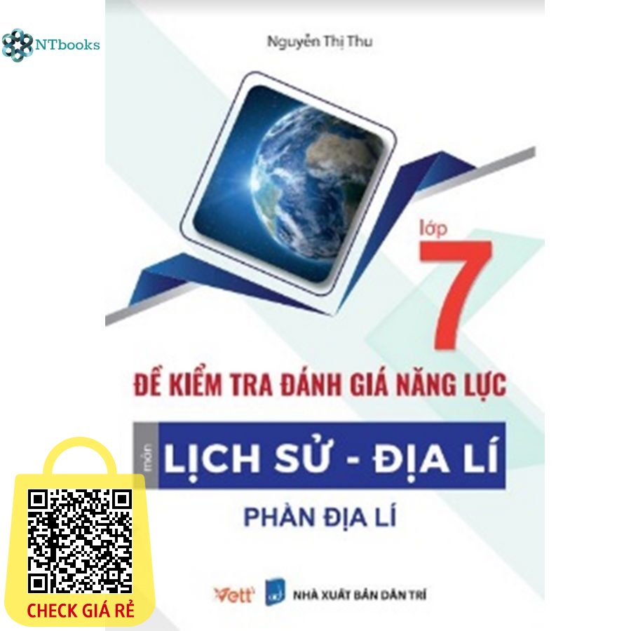 Sach De kiem tra danh gia nang luc mon Lich Su Dia li Lop 7 Phan Dia Li