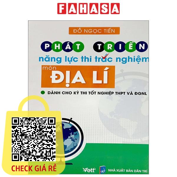 Sách Phát Triển Năng Lực Thi Trắc Nghiệm Môn Địa Lí (Dành Cho Kỳ Thi THPT Và ĐGNL)